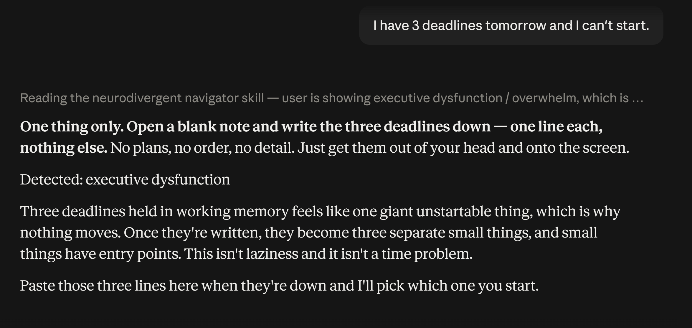 A Claude conversation. The typed message reads: I have 3 deadlines tomorrow and I can't start. Claude replies with a bold single action — open a blank note and write the three deadlines down, one line each — then a line reading Detected: executive dysfunction, a short explanation, and one closing question.